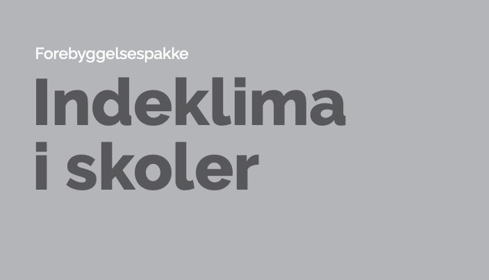 Forebyggelsespakke - Indeklima i skoler